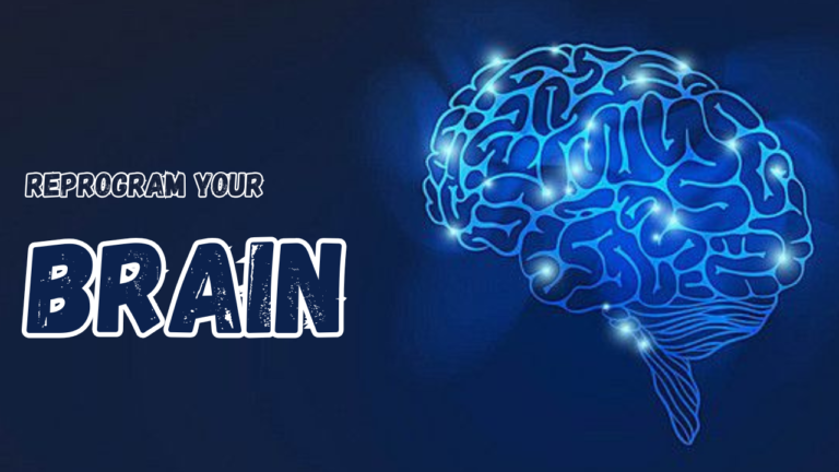 Reprogram your brain