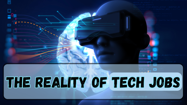 The REALITY of Tech Jobs